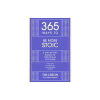 John Murray Press 365 Ways to be More Stoic (inbunden, eng)
