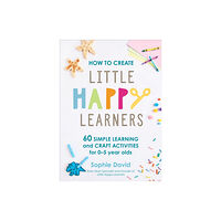 Hodder & Stoughton How to Create Little Happy Learners (inbunden, eng)