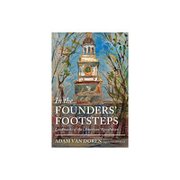 David R. Godine Publisher Inc In the Founders' Footsteps (inbunden, eng)