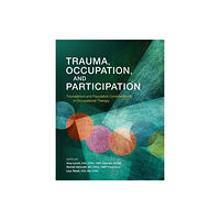 American Occupational Therapy Trauma, Occupation, and Participation (häftad, eng)