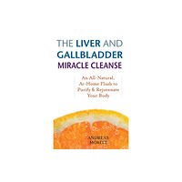 Ulysses Press The Liver And Gallbladder Miracle Cleanse (häftad, eng)