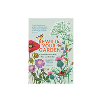 Quercus Publishing Rewild Your Garden (inbunden, eng)