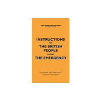 Quercus Publishing Instructions for the British People During The Emergency (inbunden, eng)