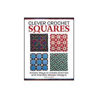 Trafalgar Square Clever Crochet Squares (inbunden, eng)