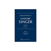 International Press of Boston Inc Selected Works of Isadore Singer: Volume 2 (inbunden, eng)