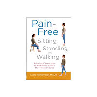 Shambhala Publications Inc Pain-Free Sitting, Standing, and Walking (häftad, eng)