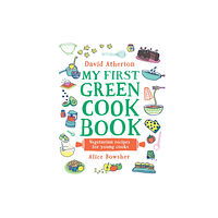 Walker Books Ltd My First Green Cook Book: Vegetarian Recipes for Young Cooks (inbunden, eng)