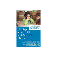 New Harbinger Publications Helping Your Child With Selective Mutism (häftad, eng)