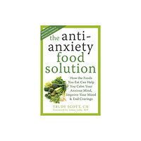 New Harbinger Publications Anti-Anxiety Food Solution (häftad, eng)