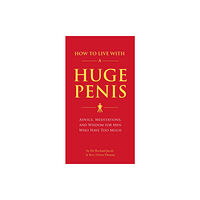 Quirk Books How to Live with a Huge Penis (häftad, eng)