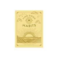 Quarto Publishing Group USA Inc Find Good Habits (häftad, eng)