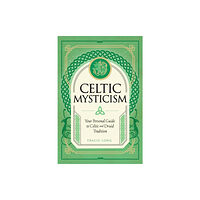 Quarto Publishing Group USA Inc Celtic Mysticism (inbunden, eng)