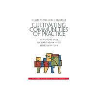 Harvard Business Review Press Cultivating Communities of Practice (inbunden, eng)