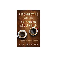 New World Library Reconnecting with Your Estranged Adult Child (häftad, eng)