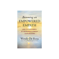 New World Library Becoming an Empowered Empath (häftad, eng)