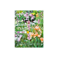 Workman Publishing The Gardener’s Palette (inbunden, eng)