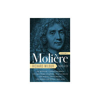 The Library of America Moliere: The Complete Richard Wilbur Translations, Volume 1 (inbunden, eng)