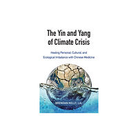 North Atlantic Books,U.S. The Yin and Yang of Climate Crisis (häftad, eng)