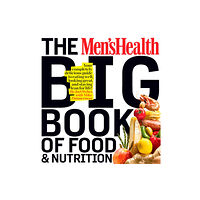 Rodale Press The Men's Health Big Book of Food & Nutrition (häftad, eng)