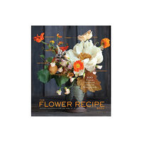 Artisan The Flower Recipe Book (inbunden, eng)