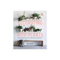 Workman Publishing Decorating with Plants (inbunden, eng)