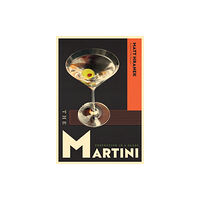 Workman Publishing The Martini (inbunden, eng)