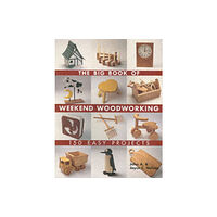 Lark Books,U.S. The Big Book of Weekend Woodworking (häftad, eng)