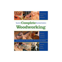 Taunton Press Inc Taunton's Complete Illustrated Guide to Woodworkin g (häftad, eng)