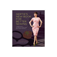 Stewart, Tabori & Chang Inc Gertie's New Book for Better Sewing (inbunden, eng)