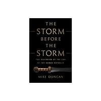 PublicAffairs,U.S. The Storm Before the Storm (inbunden, eng)