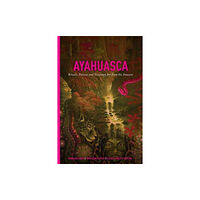 Divine Arts Ayahuasca (inbunden, eng)