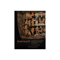 Getty Trust Publications Underworld - Imagining the Afterlife in Ancient South Italian Vase Painting (inbunden, eng)