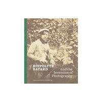 Getty Trust Publications Hippolyte Bayard and the Invention of Photography (inbunden, eng)