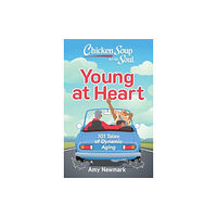 Chicken Soup for the Soul Publishing, LLC Chicken Soup for the Soul: Young at Heart (häftad, eng)