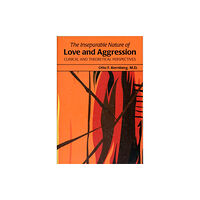 American Psychiatric Association Publishing The Inseparable Nature of Love and Aggression (häftad, eng)