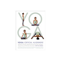 Shambhala Publications Inc Yoga: Critical Alignment (häftad, eng)