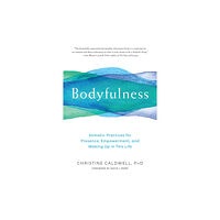 Shambhala Publications Inc Bodyfulness (häftad, eng)