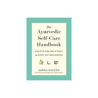 The  Experiment LLC The Ayurvedic Self-Care Handbook (häftad, eng)