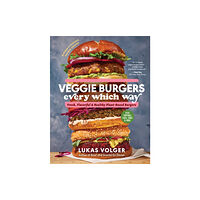 The  Experiment LLC Veggie Burgers Every Which Way (2nd Edn) (inbunden, eng)