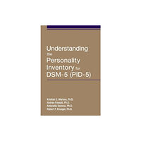 American Psychiatric Association Publishing Understanding the Personality Inventory for DSM-5 (PID-5) (häftad, eng)