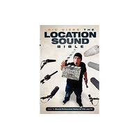 Michael Wiese Productions The Location Sound Bible (häftad, eng)