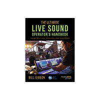 Bloomsbury Publishing PLC The Ultimate Live Sound Operator's Handbook (häftad, eng)
