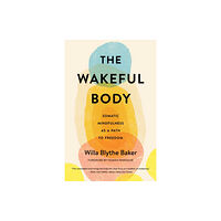 Shambhala Publications Inc The Wakeful Body (häftad, eng)