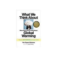 Chelsea Green Publishing Co What We Think About When We Try Not To Think About Global Warming (häftad, eng)