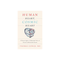 Chelsea Green Publishing Co Human Heart, Cosmic Heart (inbunden, eng)