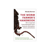 Chelsea Green Publishing Co The Worm Farmer’s Handbook (häftad, eng)