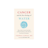 Chelsea Green Publishing Co Cancer and the New Biology of Water (inbunden, eng)