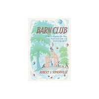 Chelsea Green Publishing Co Barn Club (inbunden, eng)