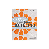 C & T Publishing Beginner's Guide to Free-Motion Quilting (häftad, eng)