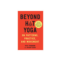 North Atlantic Books,U.S. Beyond Hot Yoga (häftad, eng)